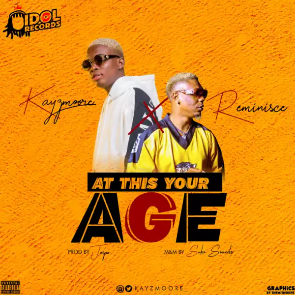 Kayzmoore - At This Your Age Ft. Reminisce